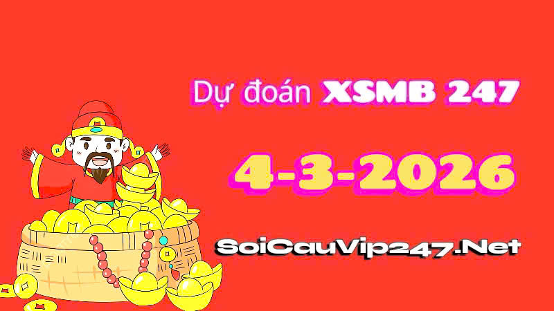 Dự Đoán XSMB 247 Ngày 04/03/2026
