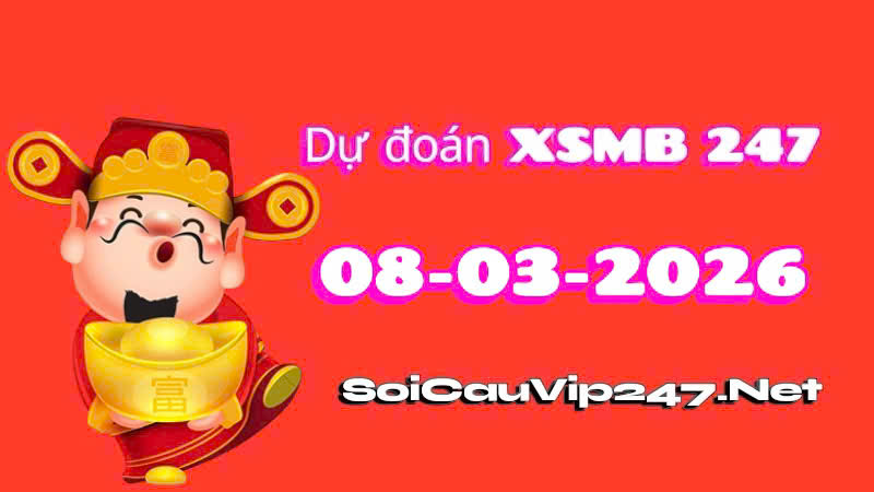 Dự Đoán XSMB 247 Ngày 08/03/2026