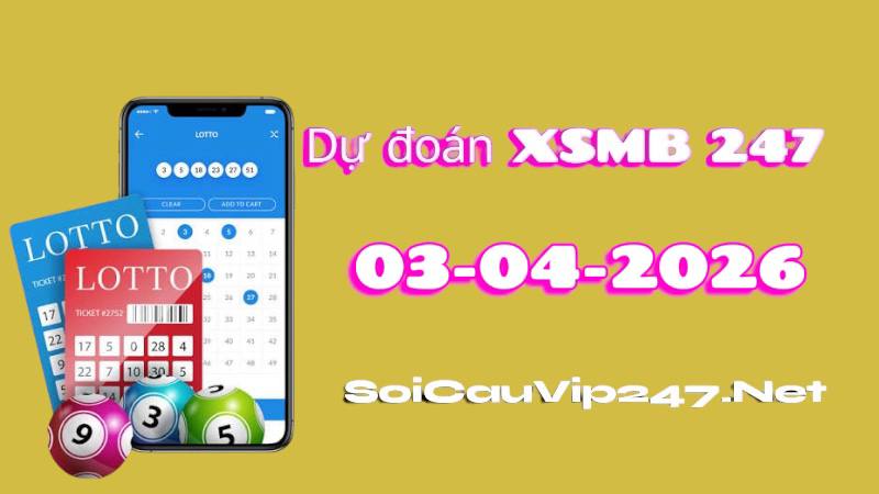 Dự Đoán XSMB 247 Ngày 03/04/2026