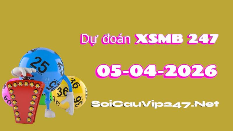 Dự Đoán XSMB 247 Ngày 05/04/2026