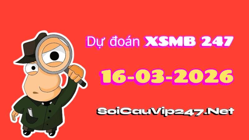 Dự Đoán XSMB 247 Ngày 16/03/2026 .