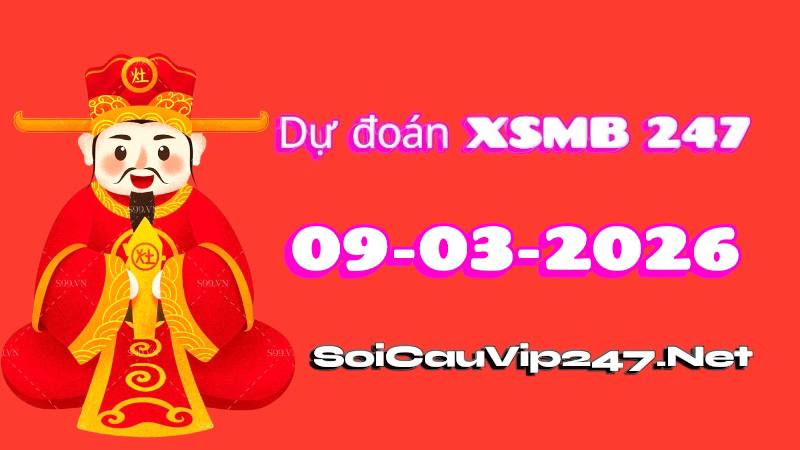 Dự Đoán XSMB 247 Ngày 09/03/2026