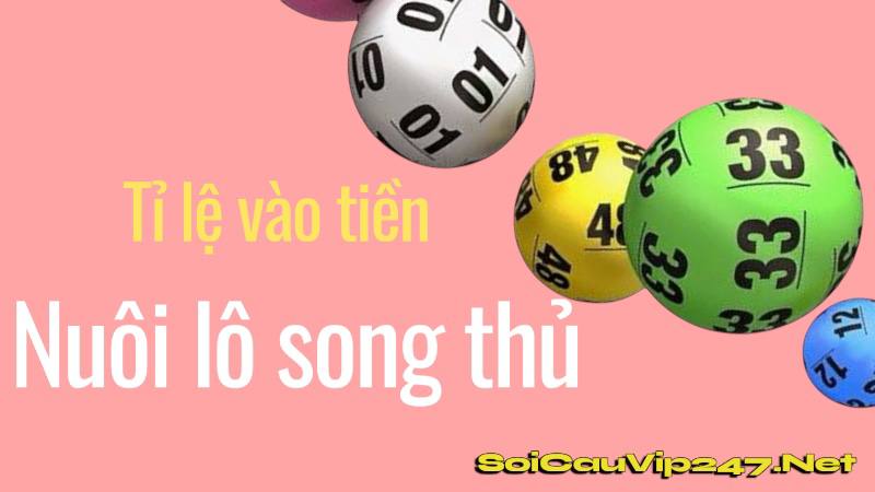 tỉ lệ vào tiền nuôi lô song thủ