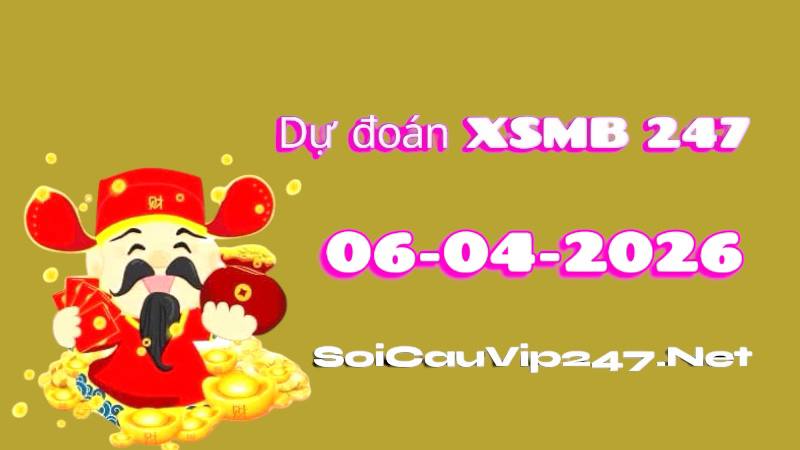 Dự đoán xsmb 247 ngày 06-04-2026