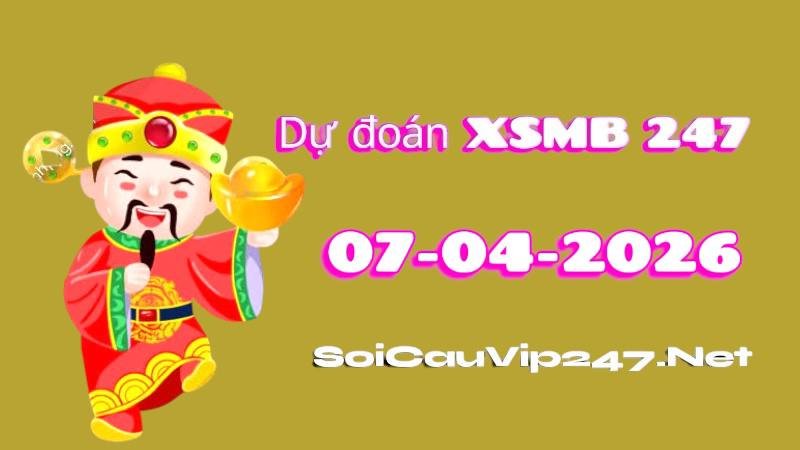 Dự đoán xsmb 247 ngày 07-04-2026