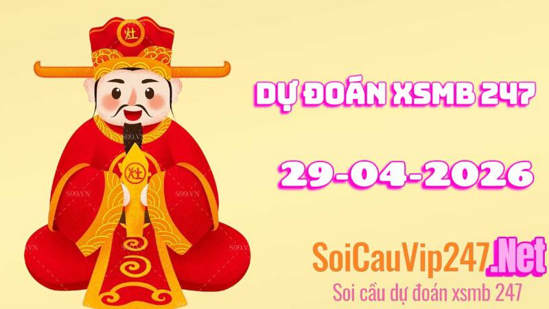 Dự Đoán XSMB 247 Ngày 29/04/2026