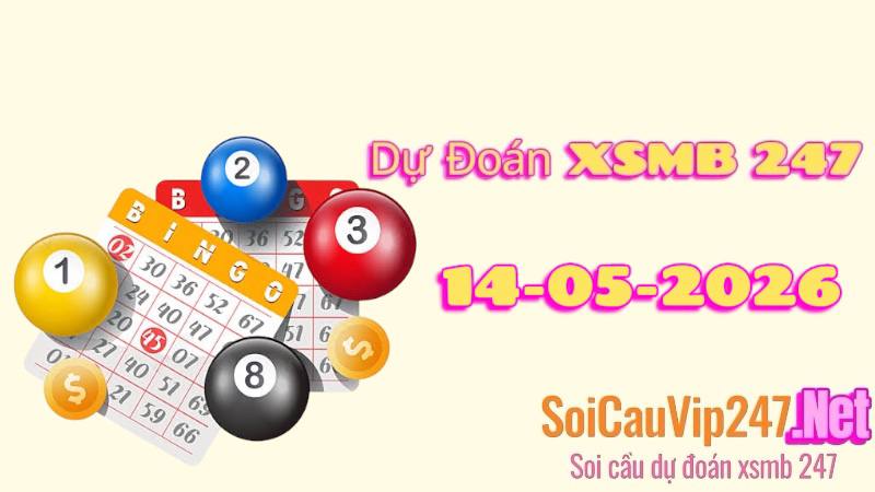 Dự Đoán XSMB 247 Ngày 14/05/2026