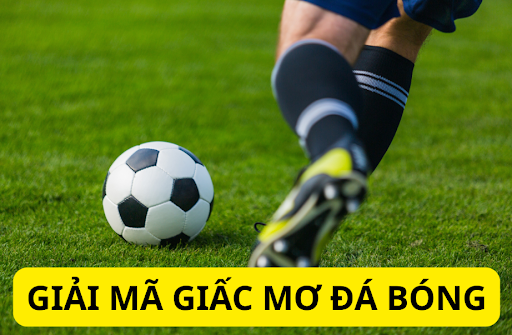 Giải mã giấc mơ bóng đá