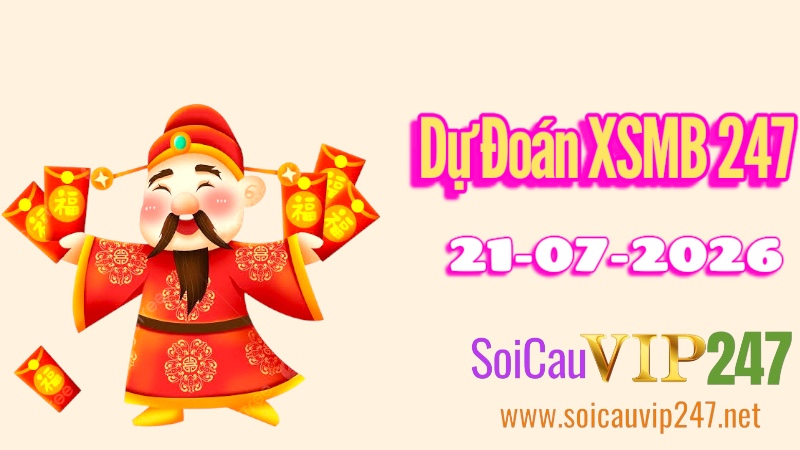 Dự Đoán XSMB 247 Ngày 21/07/2026