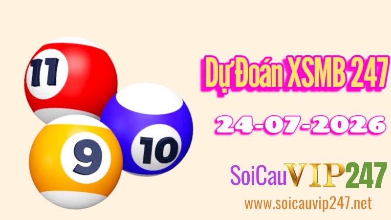 Dự Đoán XSMB 247 Ngày 24/07/2026