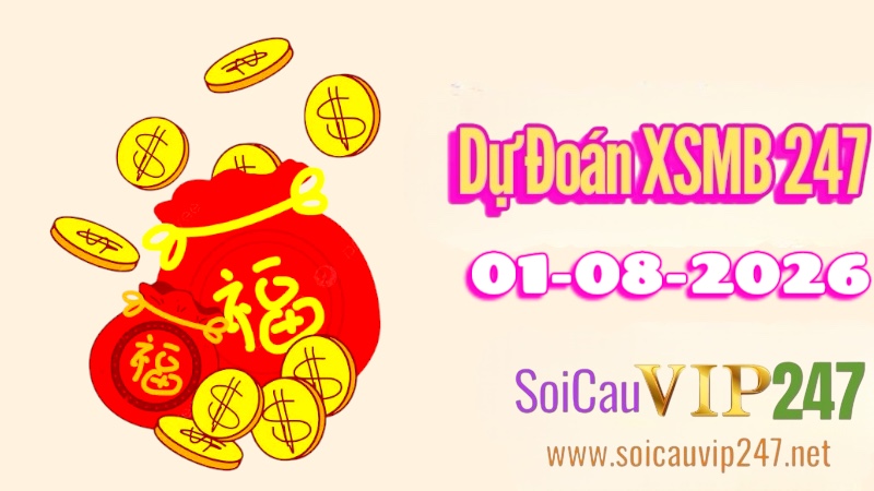 Dự đoán XSMB 247 ngày 01/08/2026