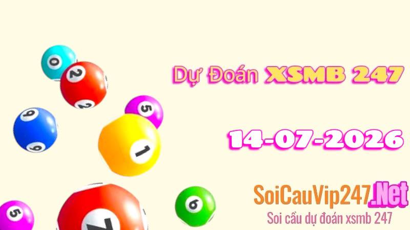 Dự đoán XSMB 247 ngày 14/07/2026