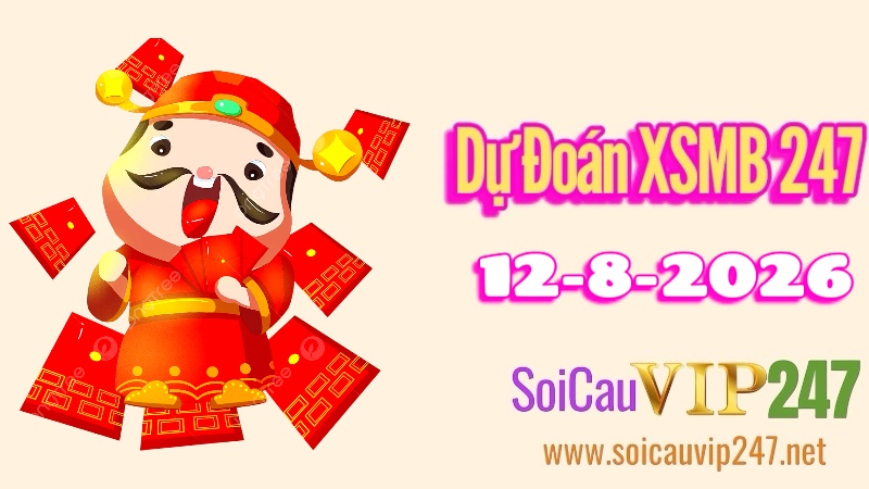 Dự đoán XSMB 247 ngày 12/08/2026
