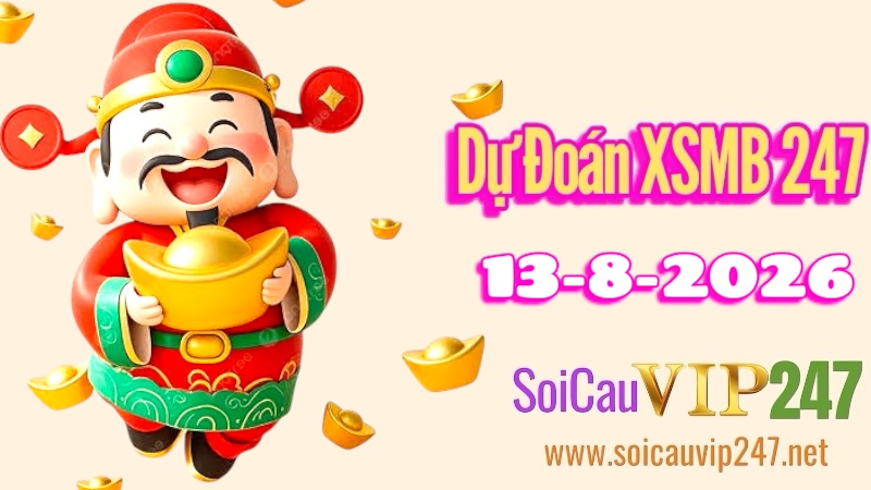 Dự đoán XSMB 247 ngày 13/08/2026