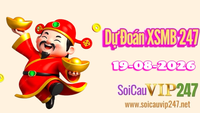 Dự đoán XSMB 247 ngày 19/08/2026