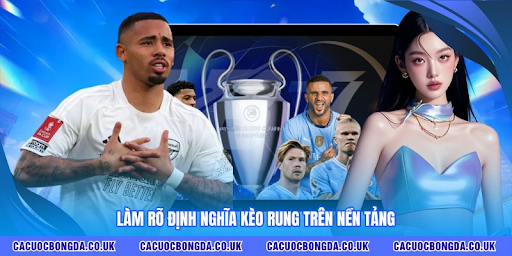 Tìm hiểu kèo rung