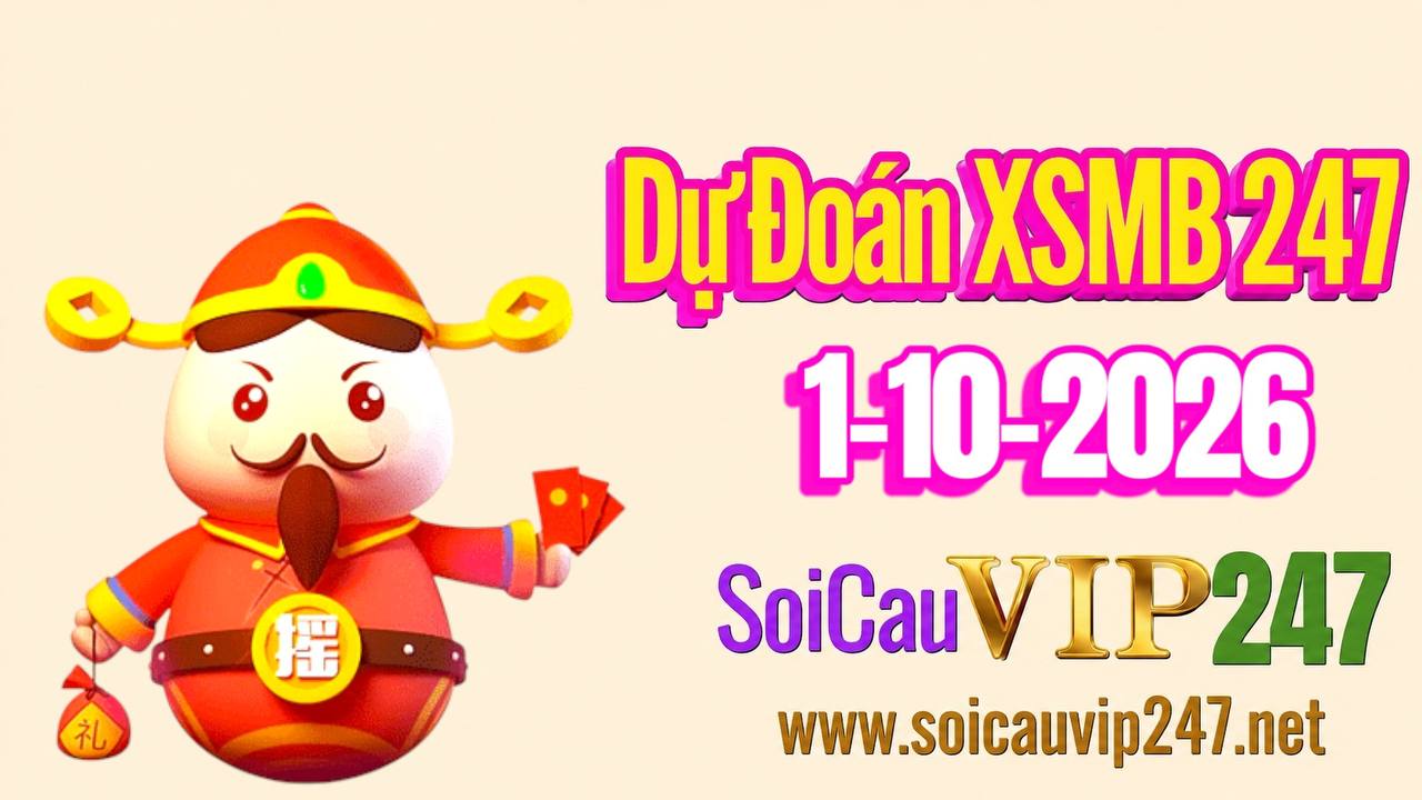 Dự đoán XSMB 247 ngày 01/10/2026