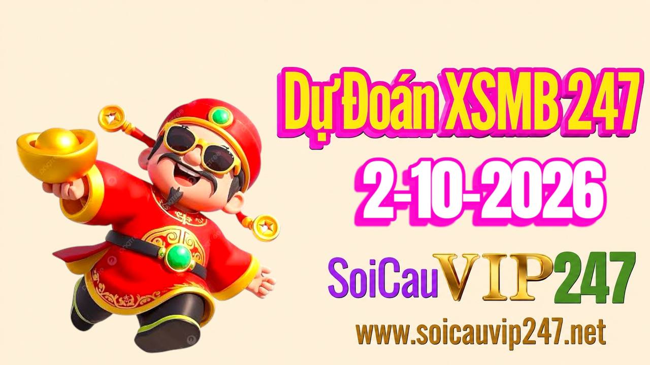 Dự đoán XSMB 247 ngày 02/10/2026