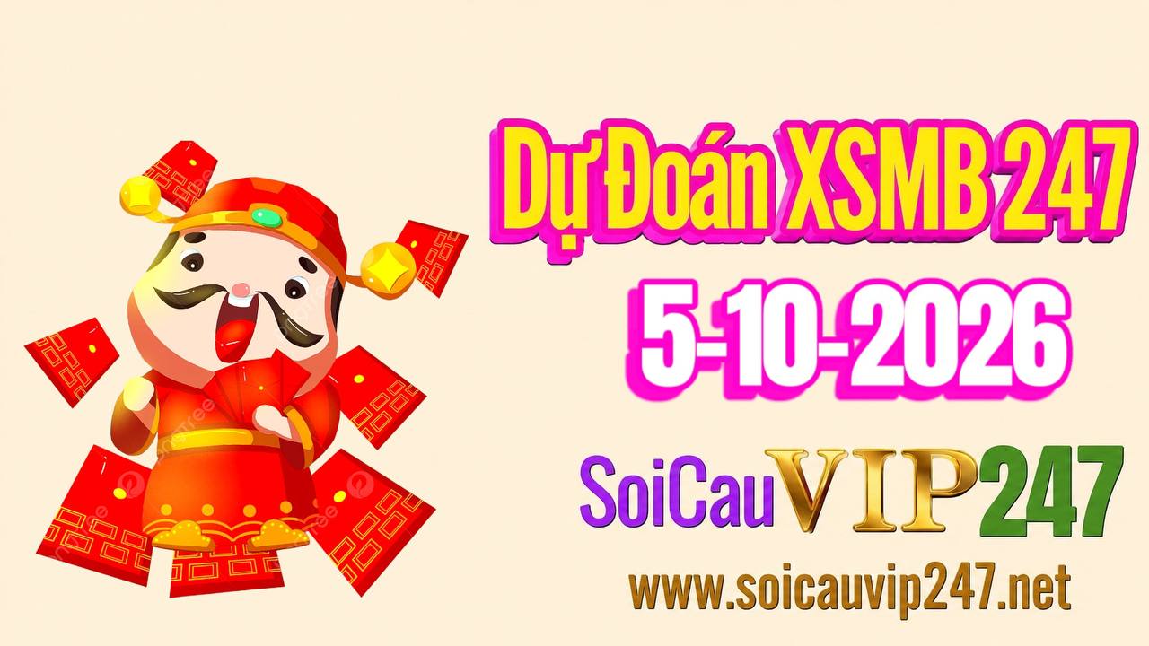 Dự đoán XSMB 247 ngày 05/10/2026