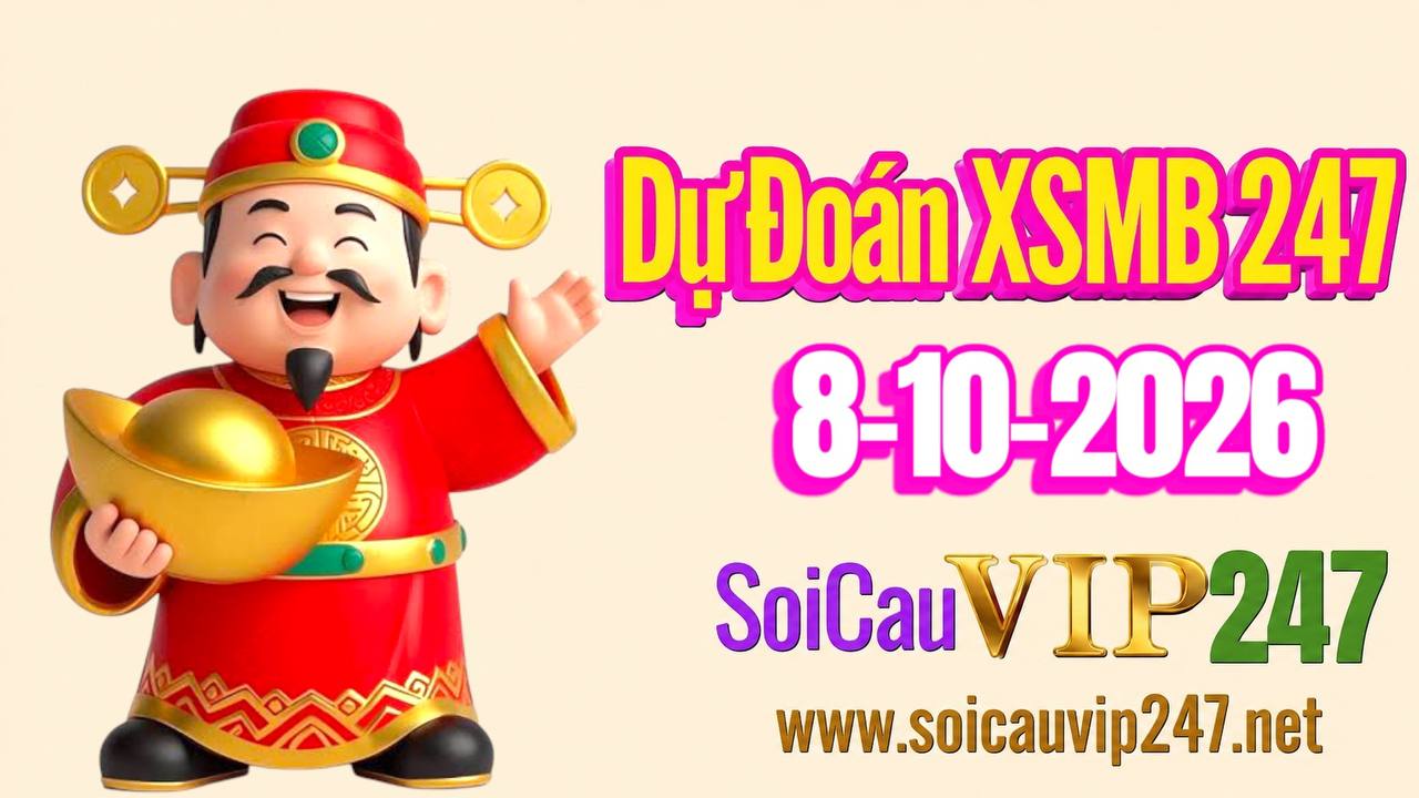Dự đoán XSMB 247 ngày 08/10/2026