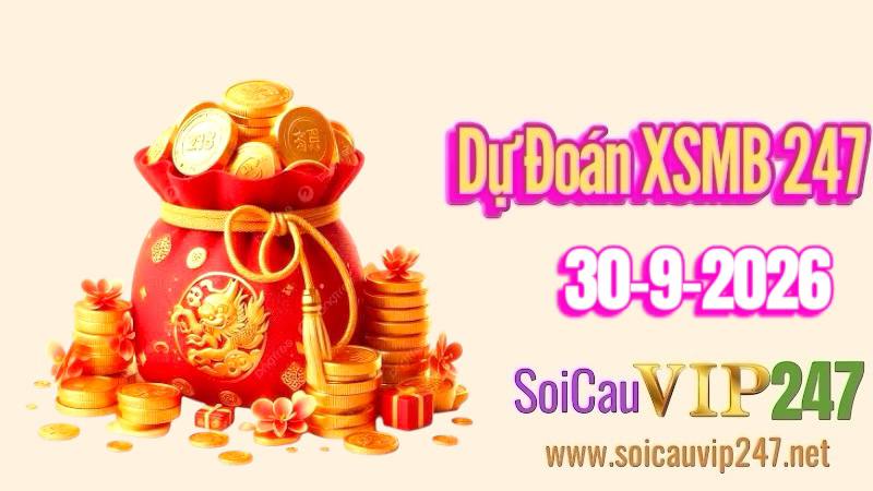 Dự đoán XSMB 247 ngày 30/09/2026